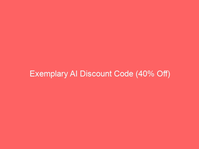 Exemplary AI Discount Code (40% Off)