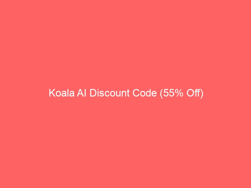 Koala AI Discount Code (55% Off)