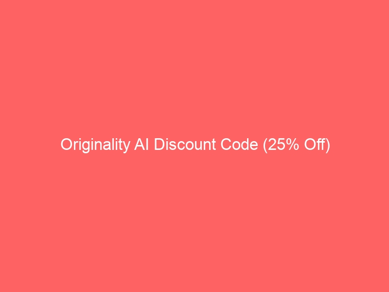 Originality AI Discount Code (25% Off)